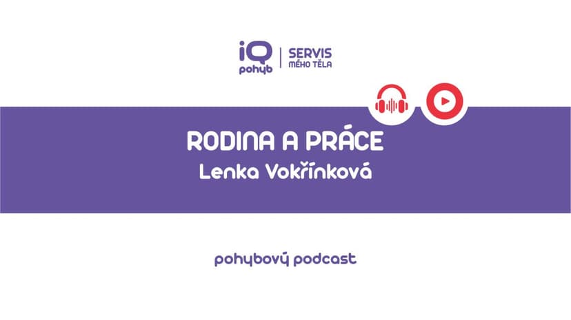 Podcast:  rodina a práce Lenky Vokřínkové