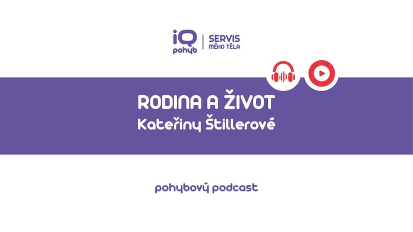 Podcast: rodina a práce Kateřiny Štillerové