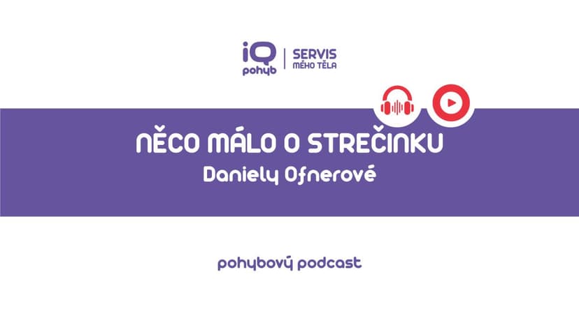 Podcast: Něco málo o strečinku - Daniela Ofnerová