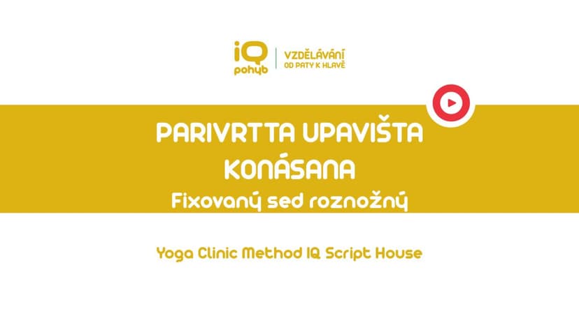 Yoga Clinic Method - Parivrtha Upavišta Kónásana - fixovaný sed roznožný s rotací a lateroflexí