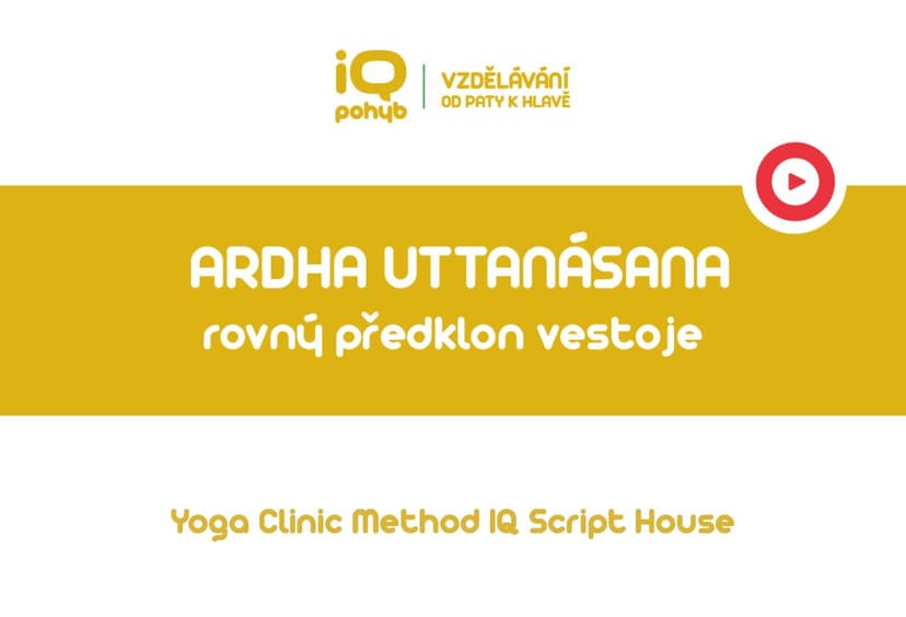 Yoga Clinic Method - Ardha Uttanásana - rovný předklon vestoje 