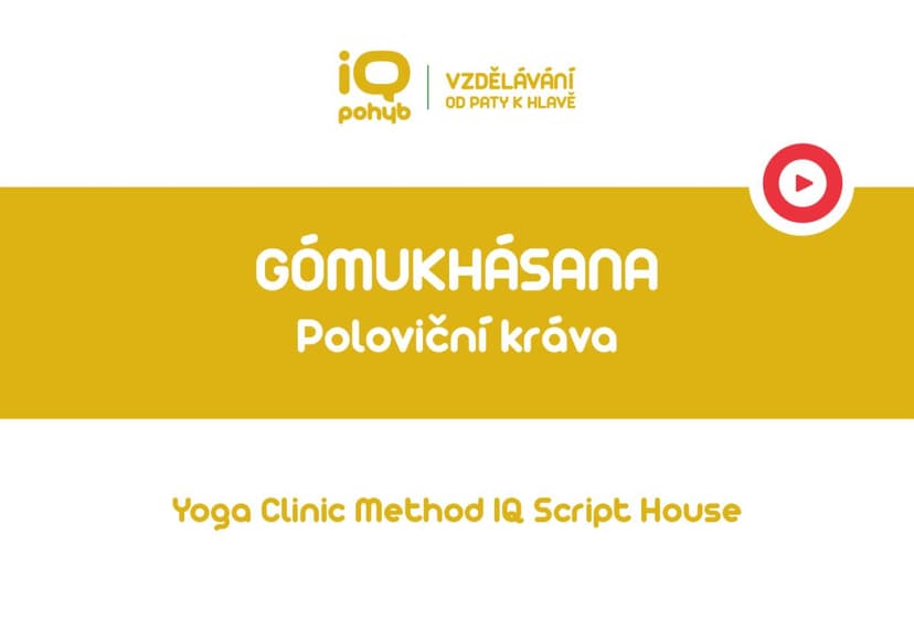 Yoga Clinic Method - Gómukhásana - poloviční kráva