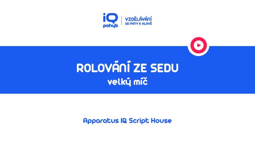 Velké a malé míče - Rolování ze sedu na VM