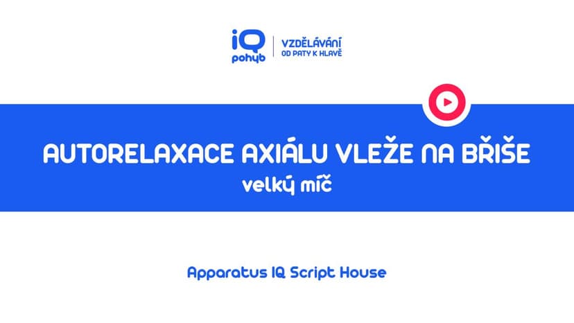 Velké a malé míče - Autorelaxace axiálního systému vleže na břiše na VM – žába
