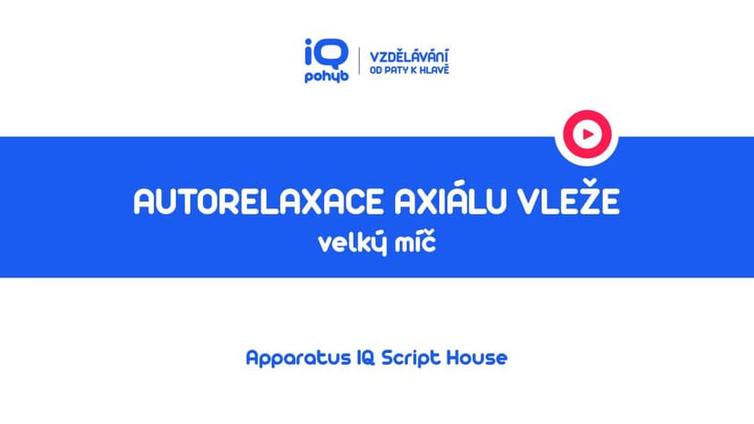 Velké a malé míče - Autorelaxace axiálního systému vleže přes VM