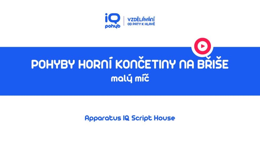 Velké a malé míče - Pohyby horní končetiny vleže na břiše s oporou loketního kloubu o MMm