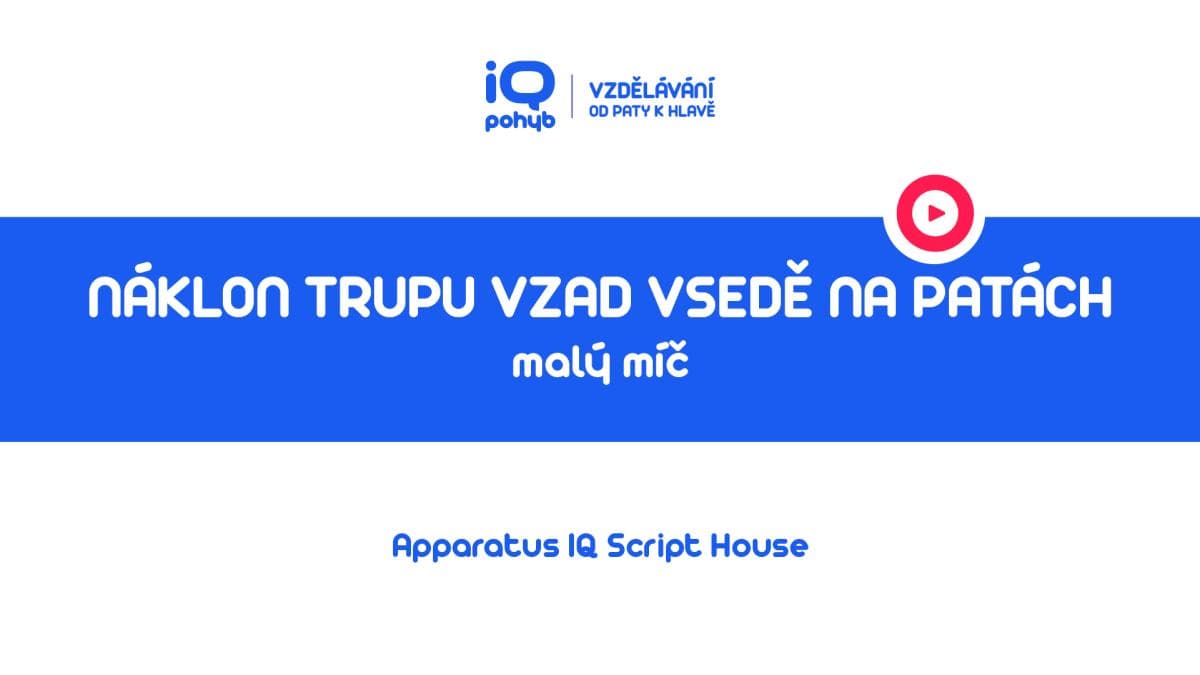 Velké a malé míče - Náklon trupu vzad vsedě na MMv na patách