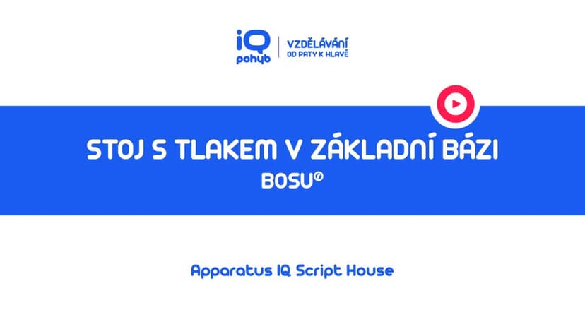 Bosu - Stoj s tlakem dolní končetiny do kopule v základní bázi 
