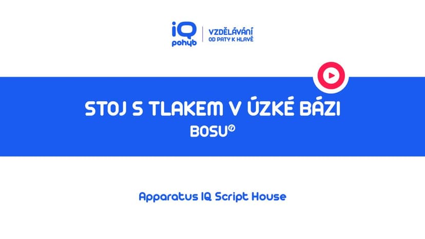 Bosu - Stoj s tlakem dolní končetiny do kopule v úzké bázi