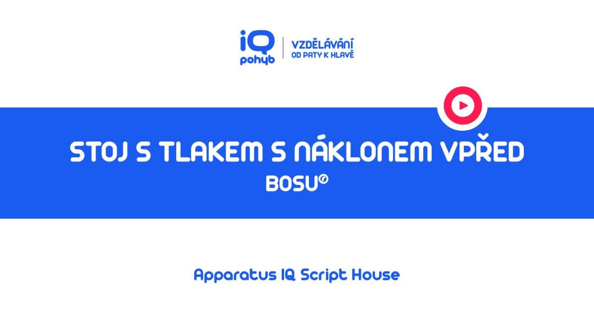 Bosu - Stoj s tlakem dolní končetiny do kopule s náklonem vpřed