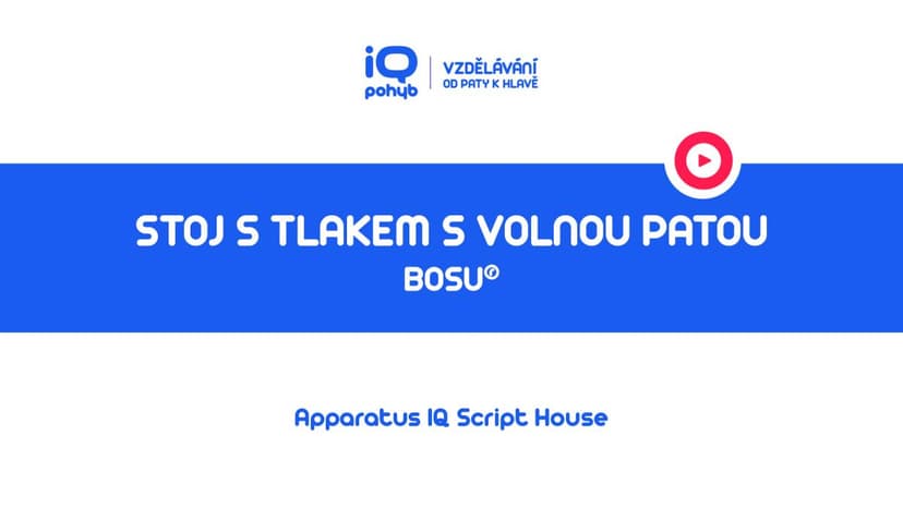 Bosu - Stoj s tlakem dolní končetiny do kopule s volnou patní kostí