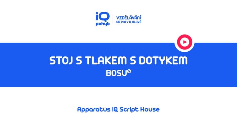 Bosu - Stoj s tlakem dolní končetiny do kopule s dotykem o BOSU®