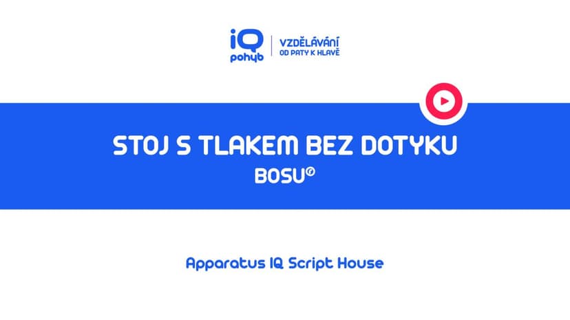 Bosu - Stoj s tlakem dolní končetiny do kopule bez dotyku o BOSU®