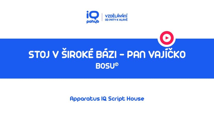 Bosu - Stoj na kopuli v široké bázi – „pan Vajíčko“