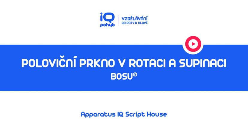 Bosu - Poloviční prkno s horními končetinami ve vnější rotaci a supinací předloktí na kopuli