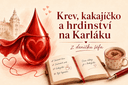 Krev, kakajíčko a hrdinství na Karláku - z deníčku šéfa