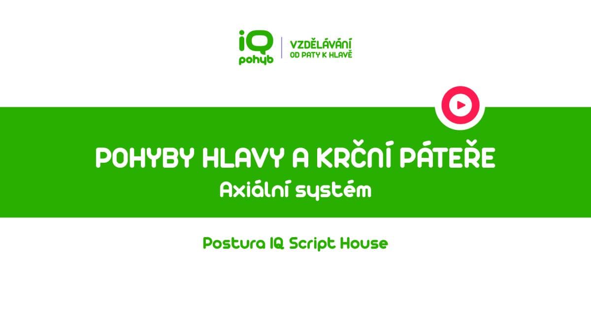  Postura - Axiální systém - Pohyby hlavy a krční páteře