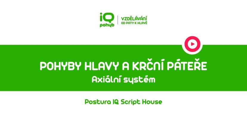  Postura - Axiální systém - Pohyby hlavy a krční páteře