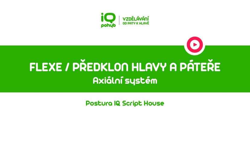  Postura - Axiální systém - Flexe / Předklon hlavy a páteře