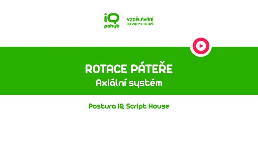 Postura - Axiální systém - Rotace páteře s protirotací pánve a dolní končetinou pokrčmo