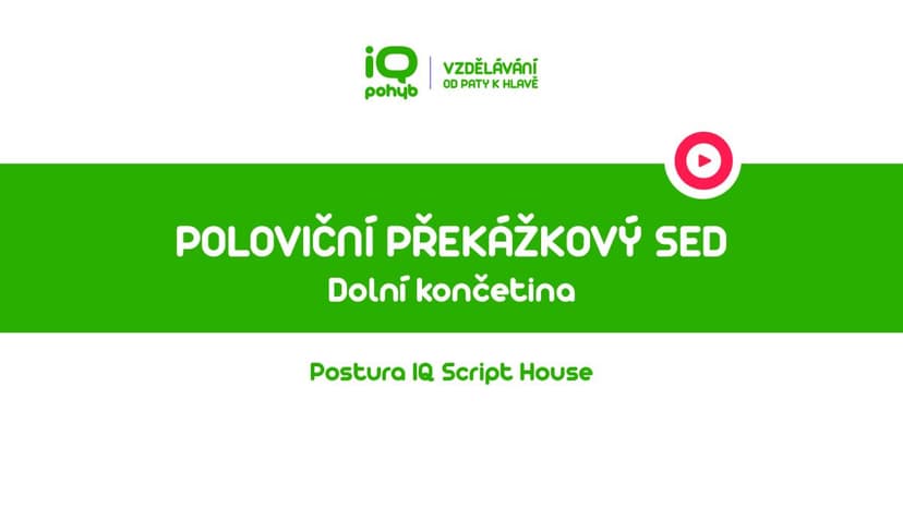 Postura - Dolní končetina - Poloviční překážkový sed