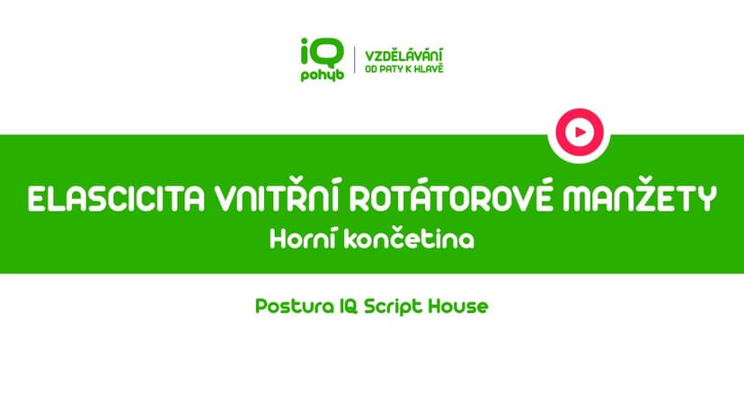 Postura - Horní končetina - Elasticita mm. pectorales, vnitřní rotátorové manžety a pronátorů paže