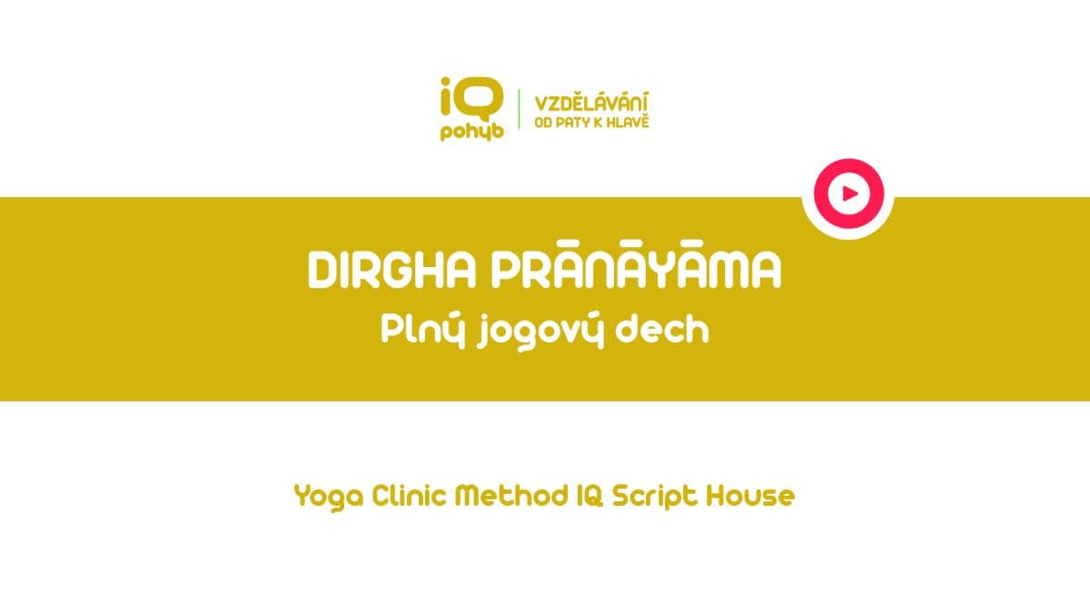  Yoga Clinic Method - Dirgha Prāṇāyāma - Plný jógový dech