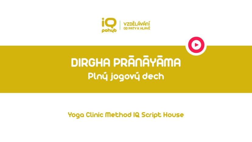  Yoga Clinic Method - Dirgha Prāṇāyāma - Plný jógový dech