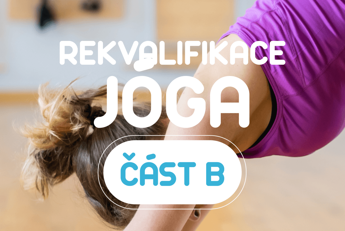 rekvalifikace Instruktor jógy Část B - termíny