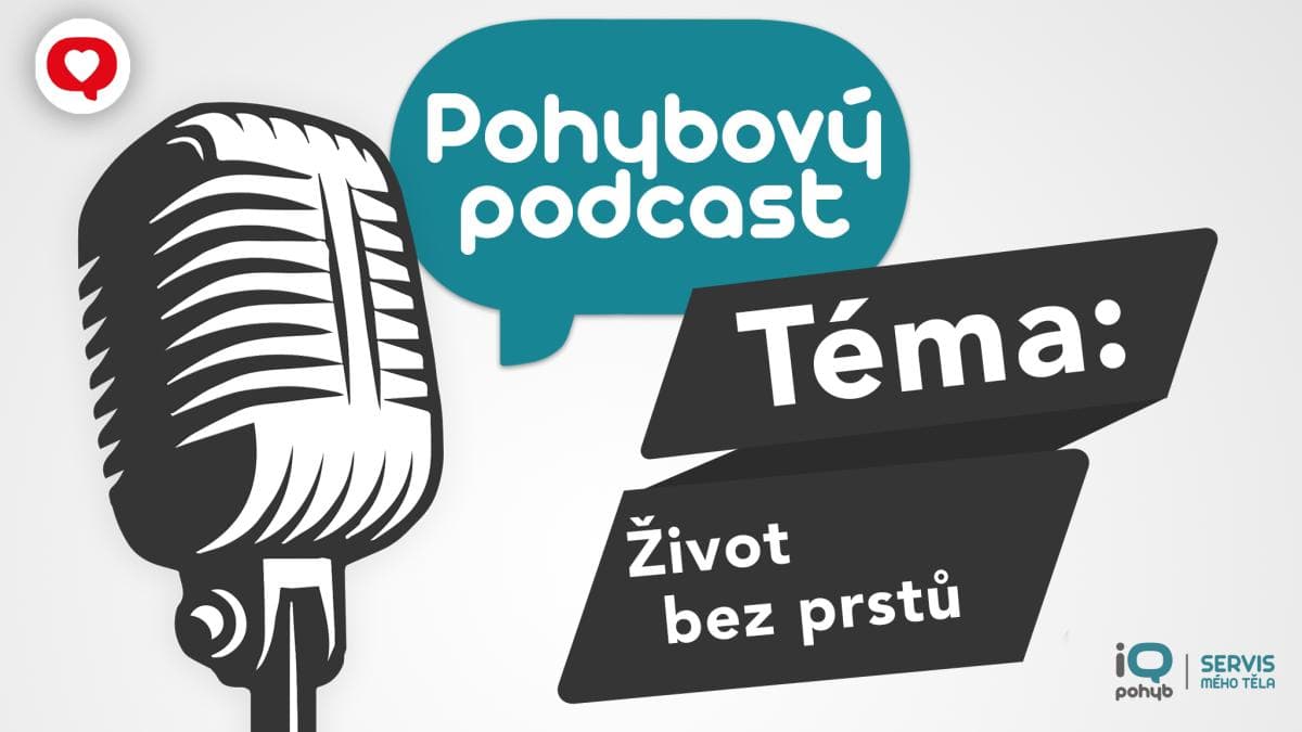 Podcast: Pohybový životní příběh - vždy s úsměvem i bez prstů