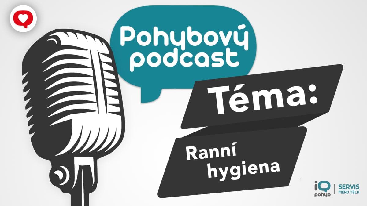 Podcast: Pohybové stereotypy - ranní hygiena