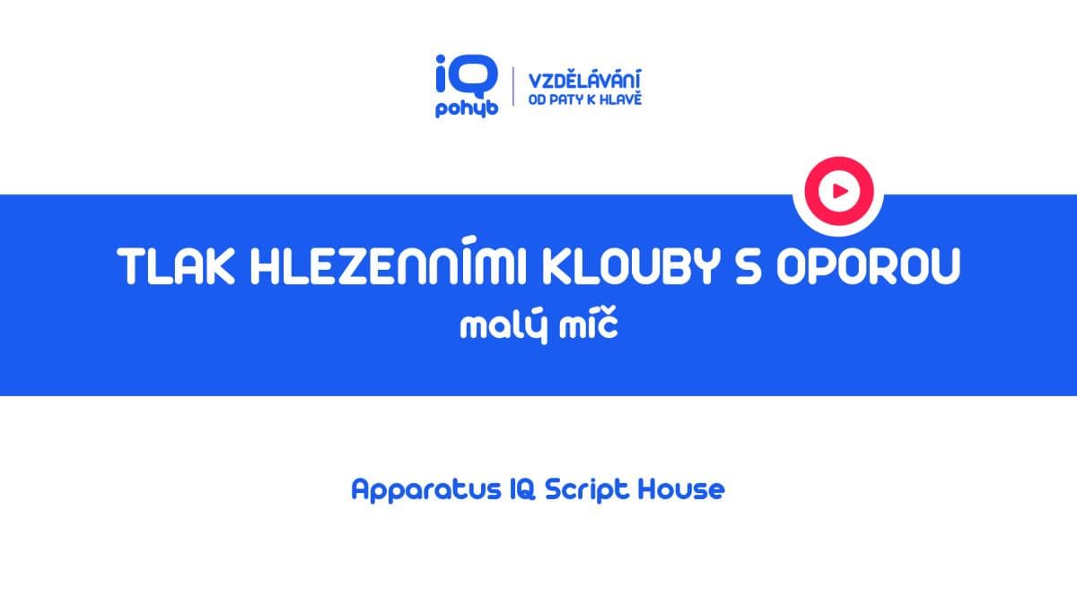Velké a malé míče - Tlak do MMv hlezenními klouby s MMm v opoře pod dlaní vleže na boku