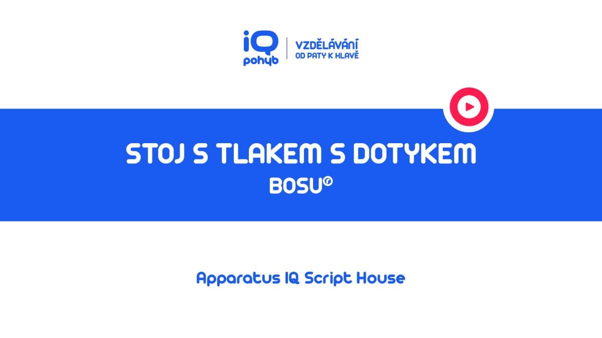 Bosu - Stoj s tlakem dolní končetiny do kopule s dotykem o BOSU®