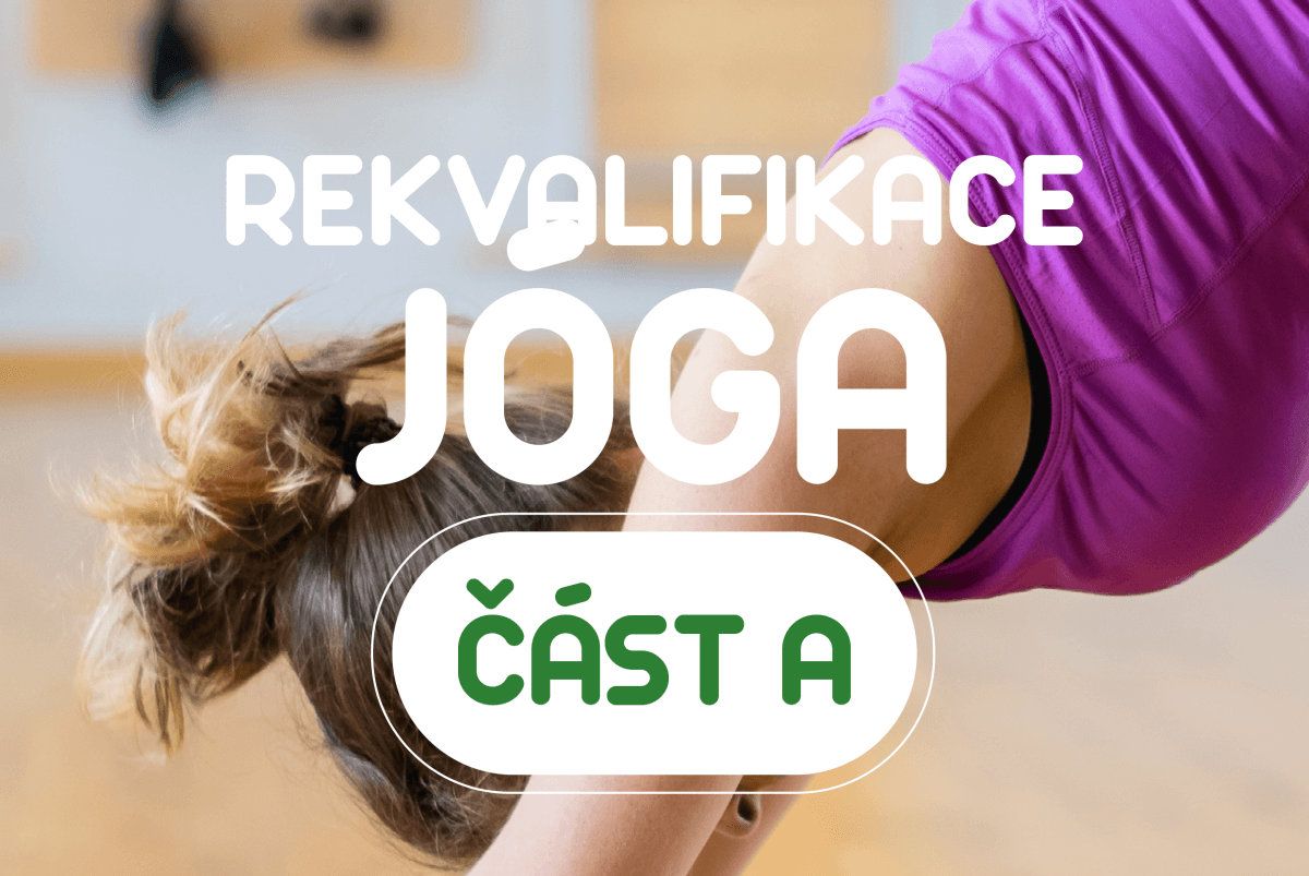 rekvalifikace Instruktor jógy Část A - termíny