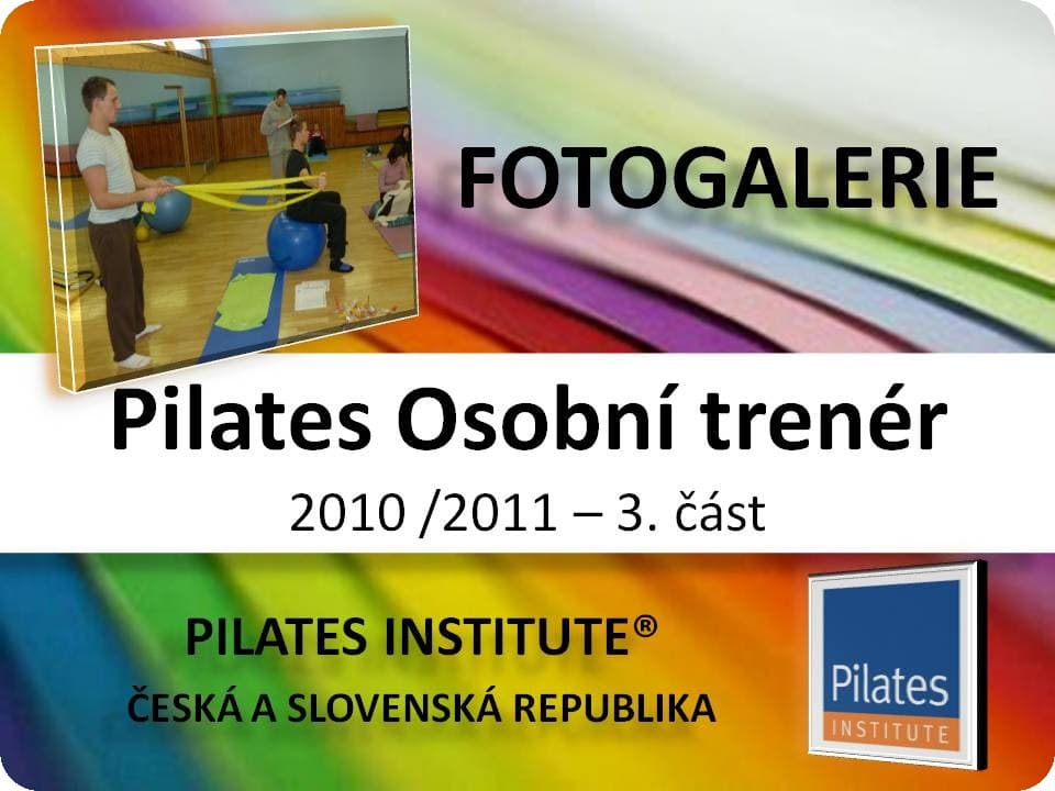 fotodokumentace 2010-2011 PRAHA - Pilates Osobní Trenér - 3.část
