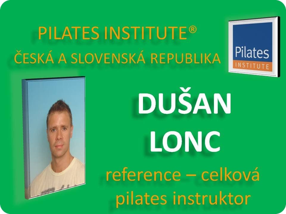 Dušan Lonc - reference Pilates Instruktor - celý kurz